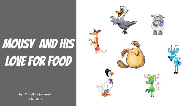 MOUSY AND HIS LOVE FOR FOOD