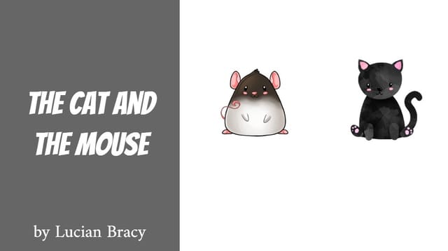 The Cat and the Mouse