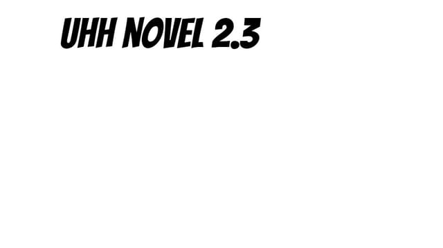 uhh novel 2.3