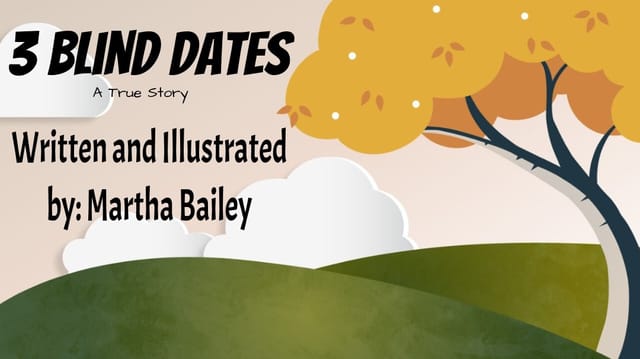 3 Blind Dates: A True Story, by Martha Bailey