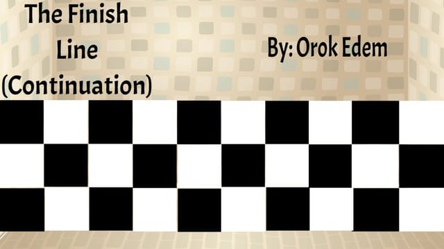 The Finish Line (Continuation)