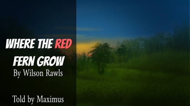Where the Red Fern Grows Told by Max