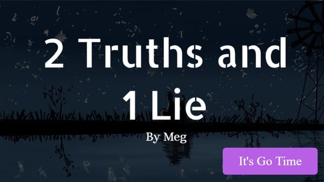 Meg's Two Truths and a Lie