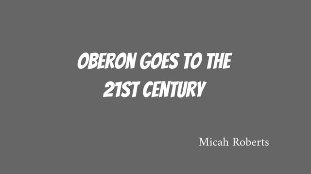 Oberon Goes To The 21st Century! [MSND}