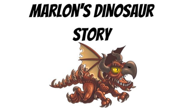 Marlon's Dinosaur Story