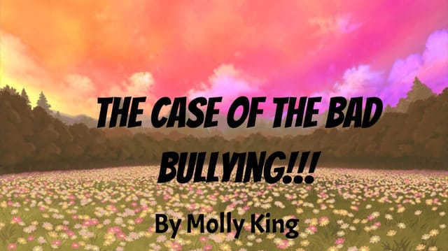 The case of the bad bullying