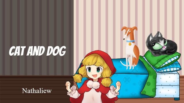 Cat and Dog