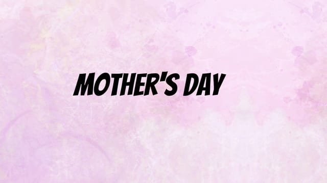 Mother's day