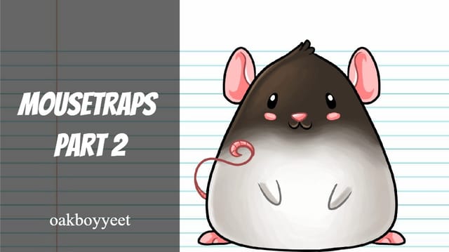 Mousetraps Part 2