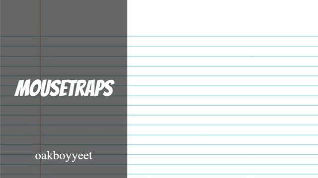MOUSETRAPS