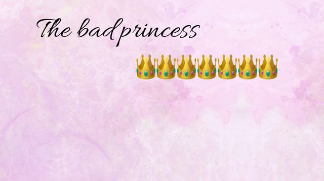 The bad princess