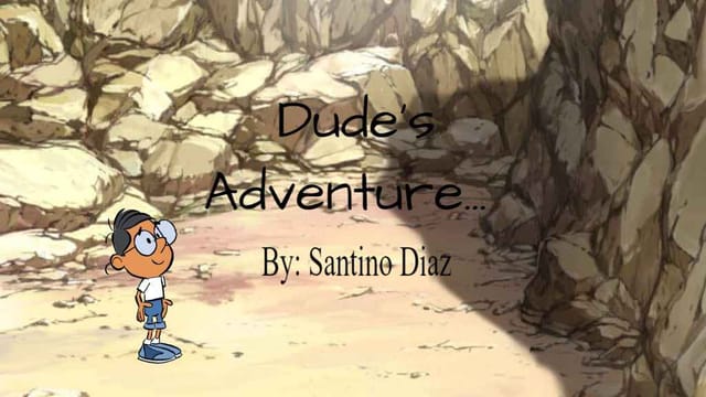 Dude's Adventure