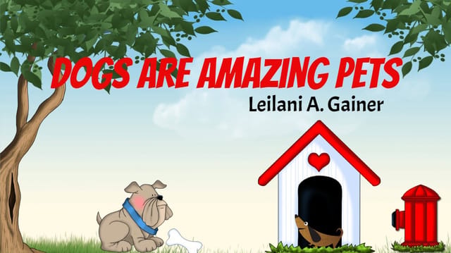Dogs Are Amazing Pets