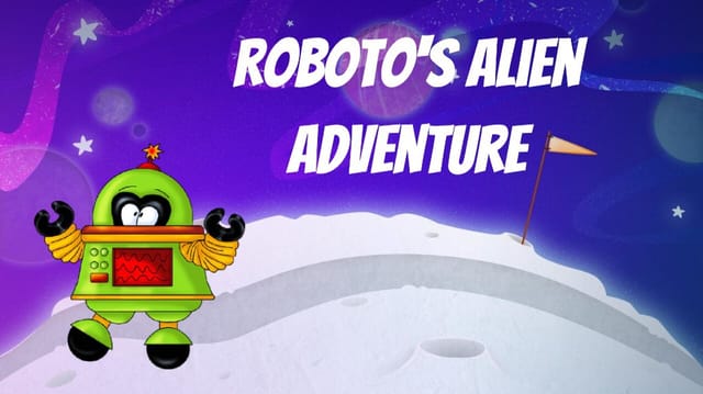 Roboto's Alien Adventure