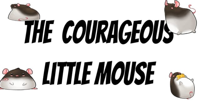 The Courageous Little Mouse