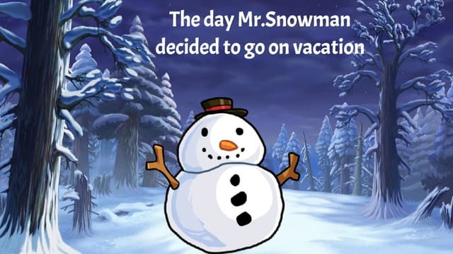 The Day Mr. Snowman Decided to go on Vacation