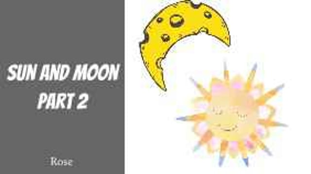 The sun and Moon Part 2