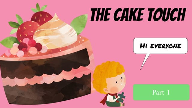 The cake touch