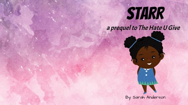 Starr: A Prequel to The Hate U Give