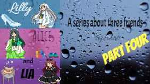 Lilly, Alice, And Lia! Part 4