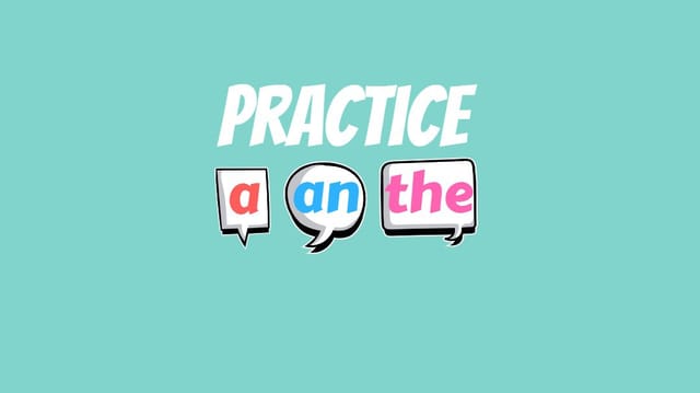 A/ An / The [Practice]