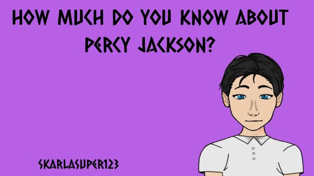 How much do you know about Percy Jackson?