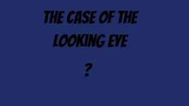 The case of the looking eye