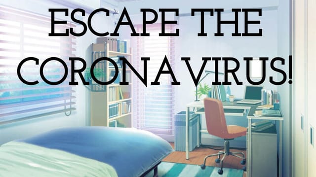 Escape the Coronavirus!