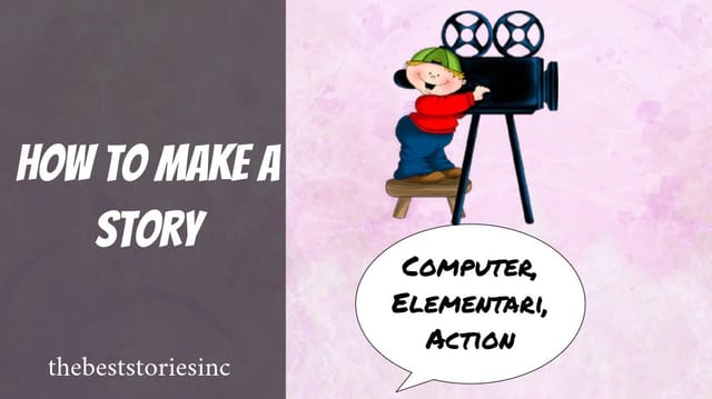 How to Make a Story