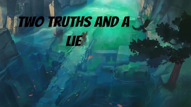 Two truths and a fib
