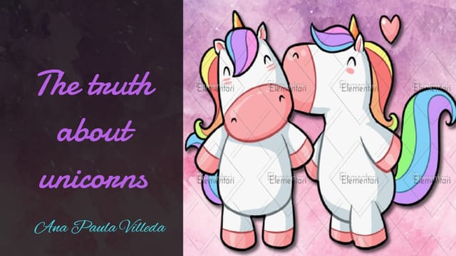 The truth about Unicorns